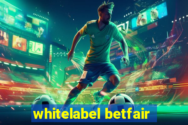 whitelabel betfair